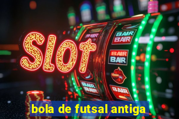 bola de futsal antiga